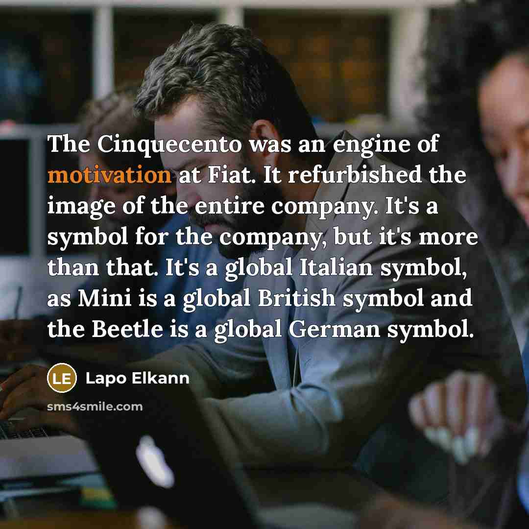 “The Cinquecento was an engine of motivation at Fiat. It…” quote by Lapo Elkann