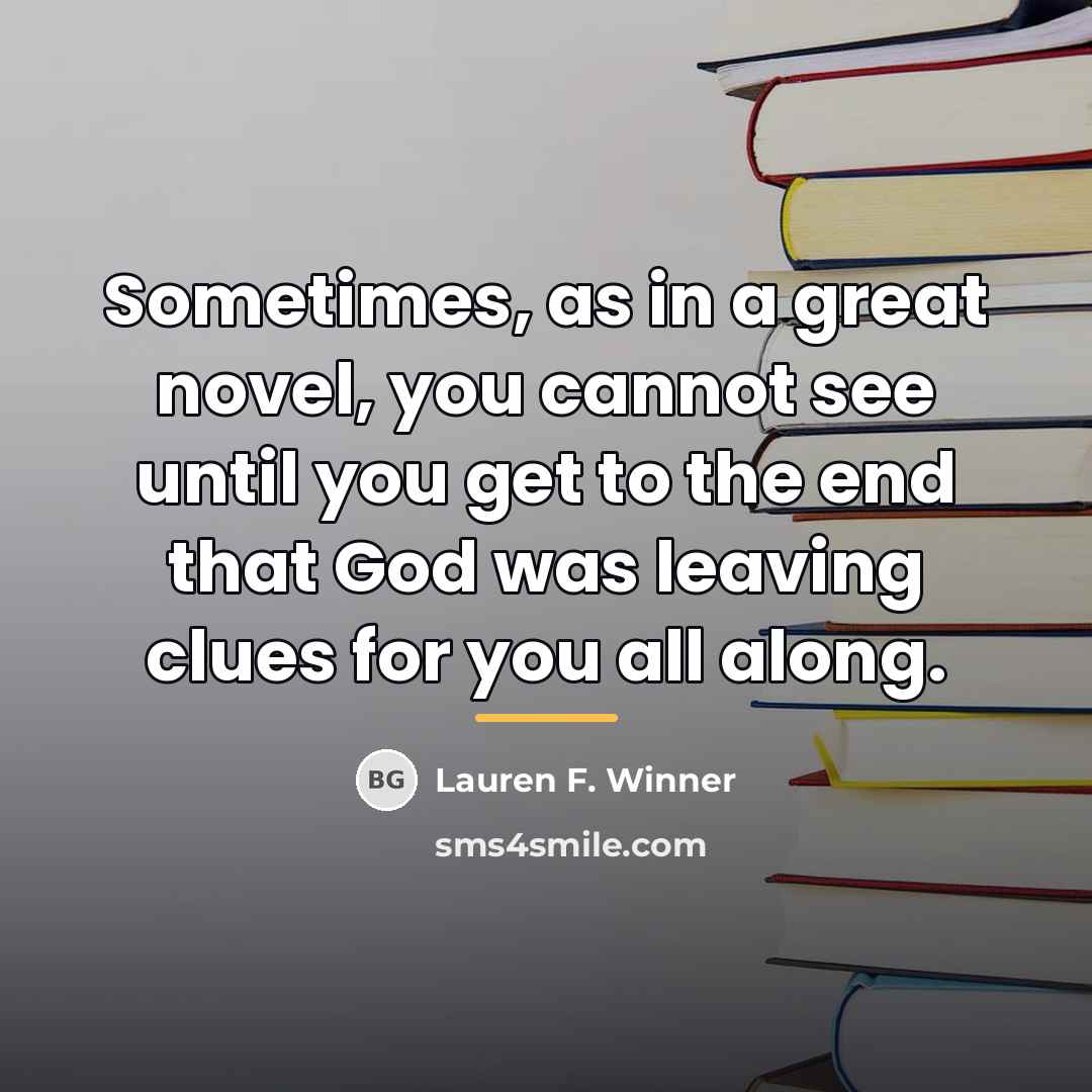 “Sometimes, as in a great novel, you cannot see until…” quote by Lauren F. Winner