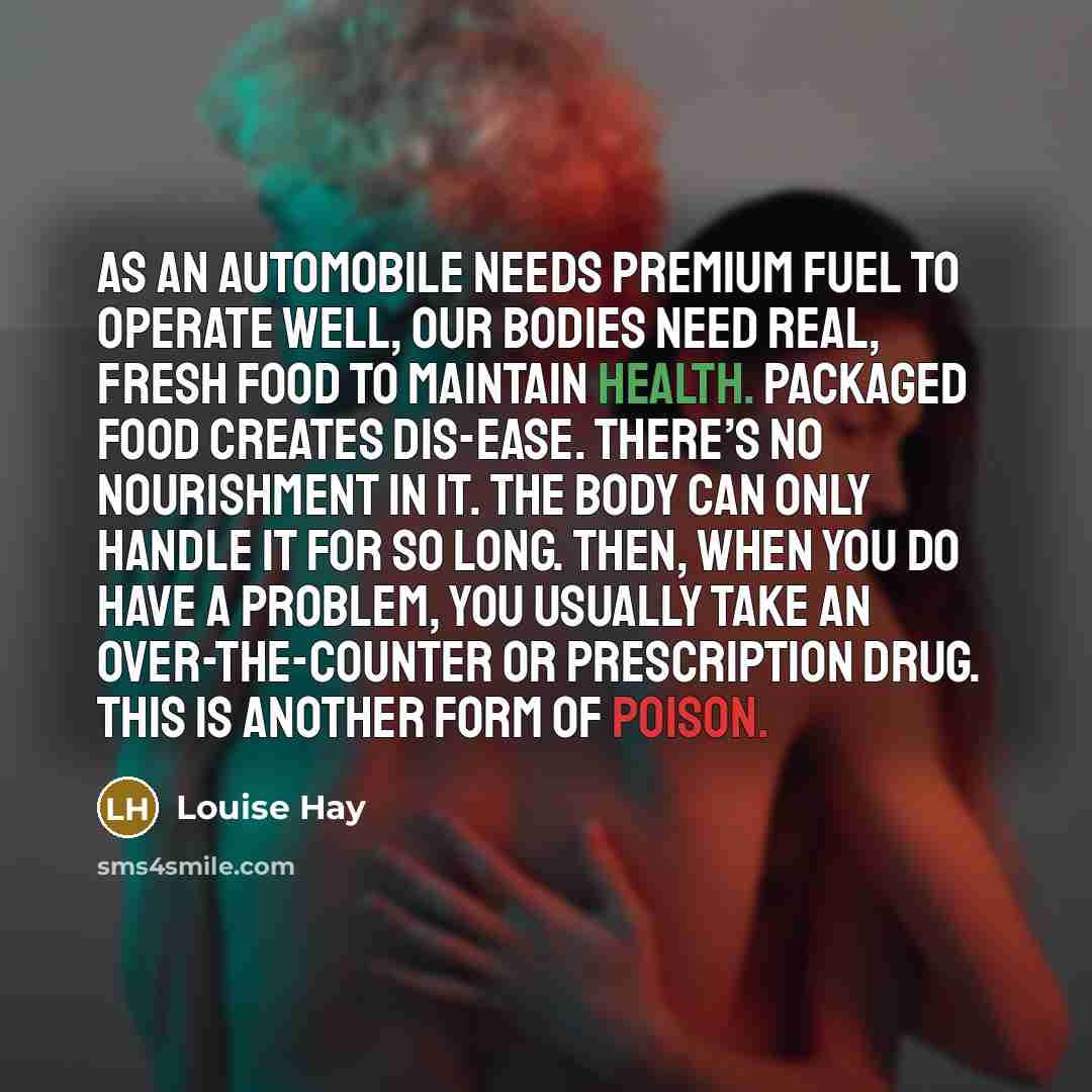 “As an automobile needs premium fuel to operate well, our…” quote by Louise Hay