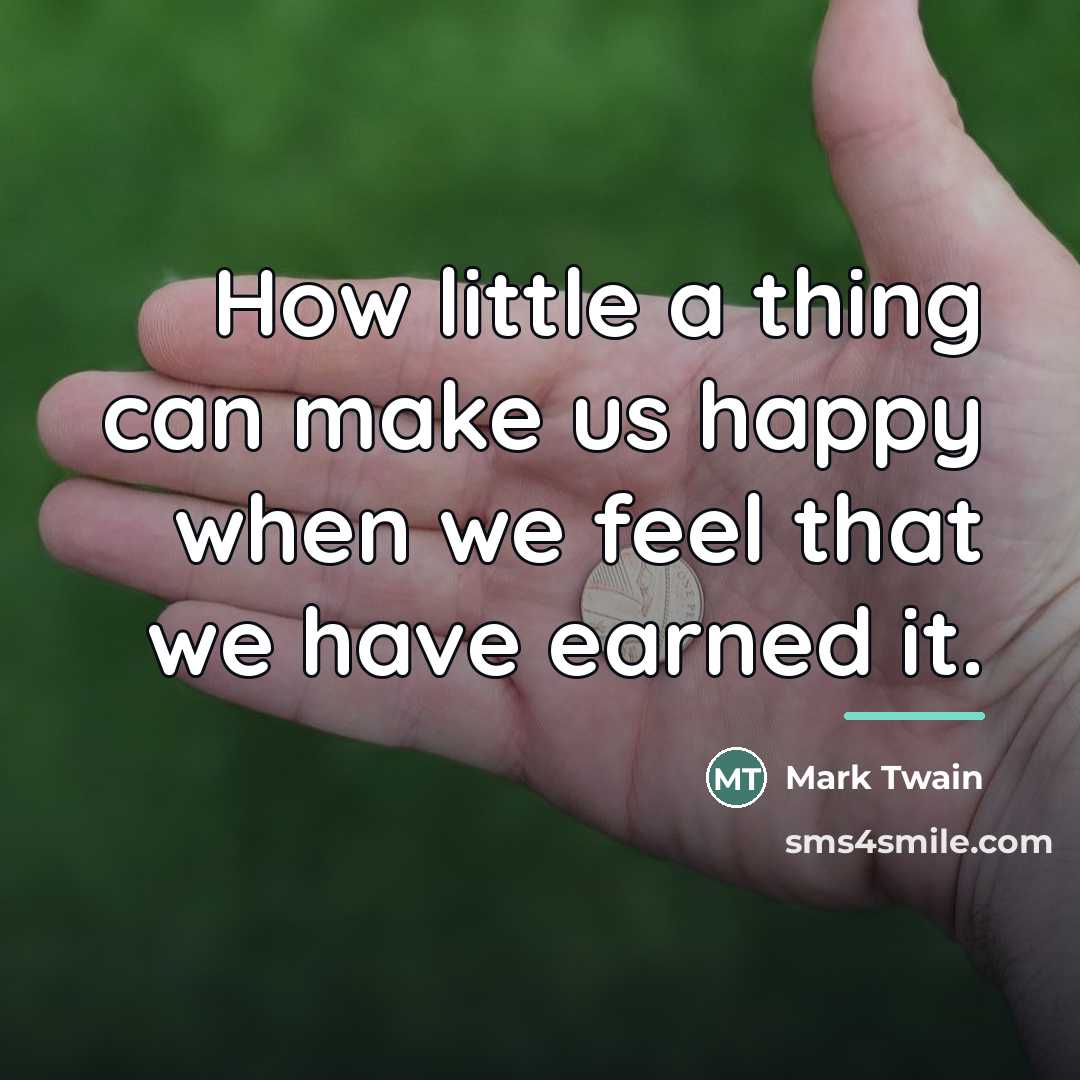 “How little a thing can make us happy when we…” quote by Mark Twain