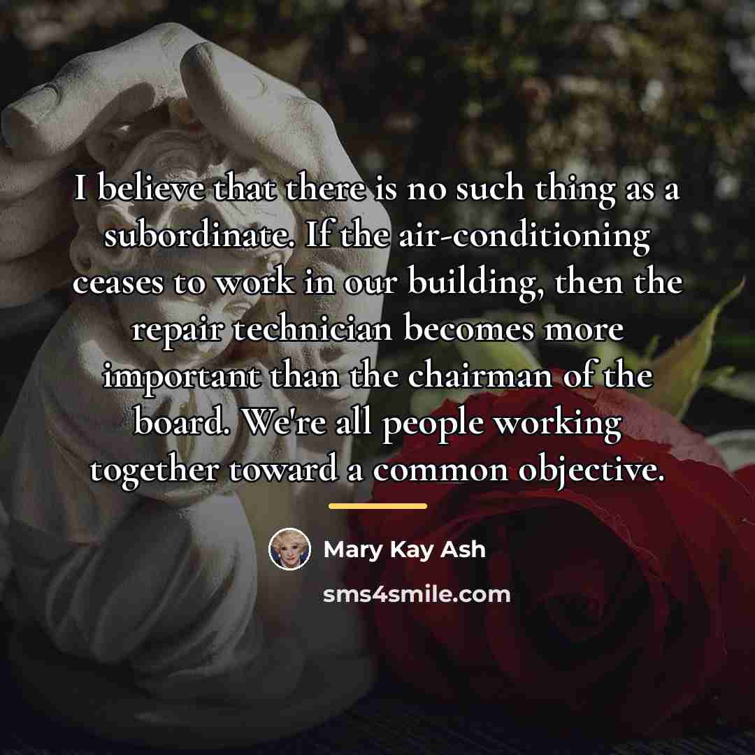 “I believe that there is no such thing as a…” quote by Mary Kay Ash