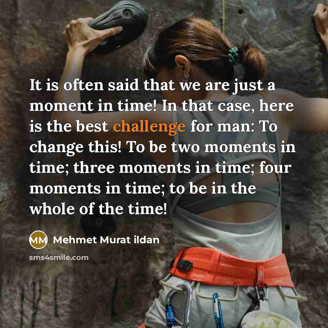 “It is often said that we are just a moment…” quote by Mehmet Murat Ildan