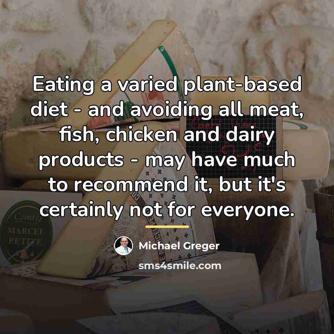 “Eating a varied plant-based diet - and avoiding all meat,…” quote by Michael Greger