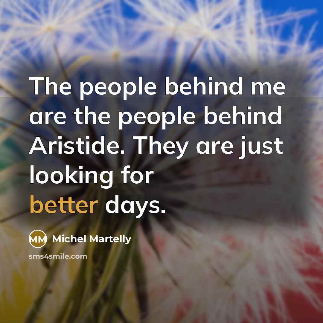 “The people behind me are the people behind Aristide. They…” quote by Michel Martelly
