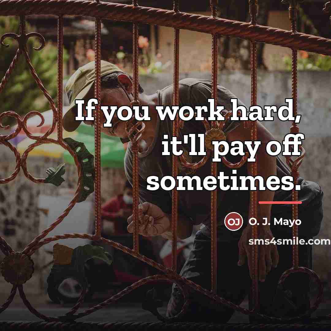 “If you work hard, it'll pay off sometimes.…” quote by O. J. Mayo
