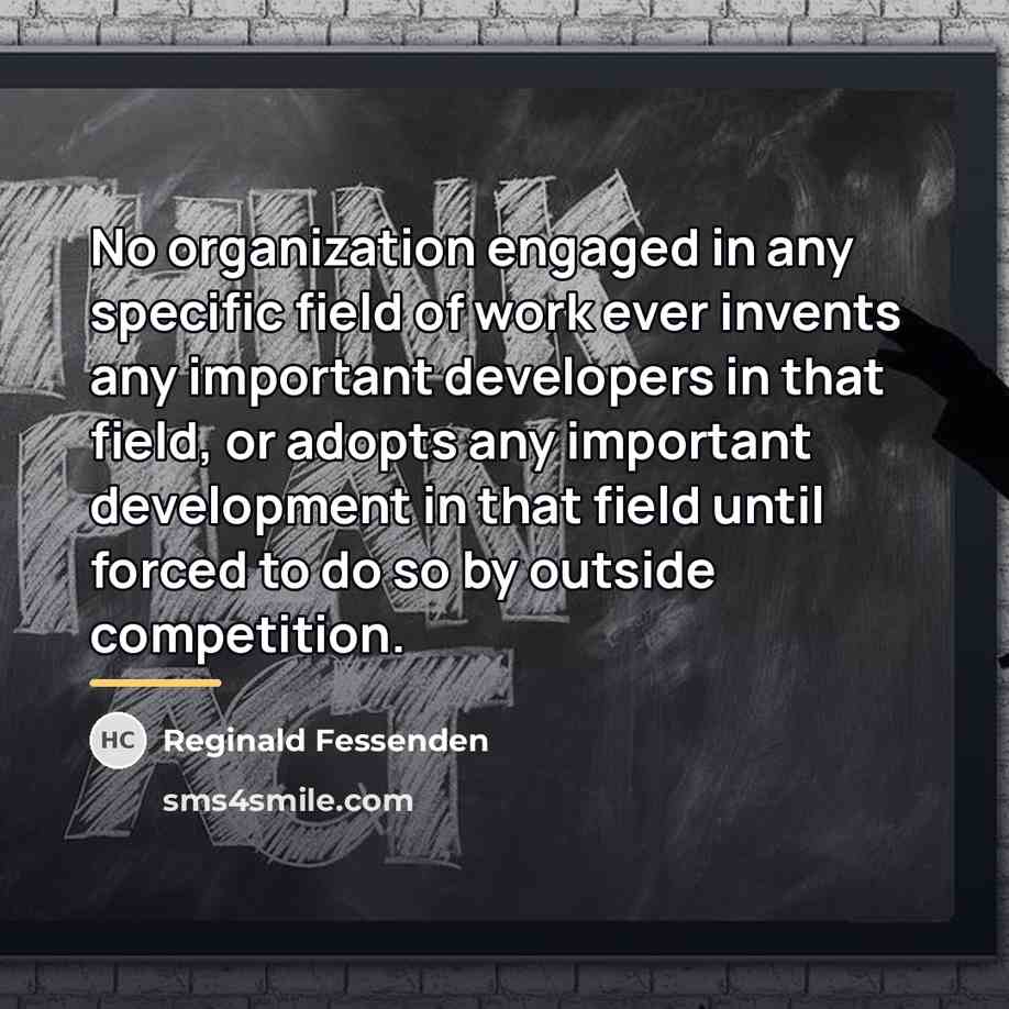 “No organization engaged in any specific field of work ever…” quote by Reginald Fessenden