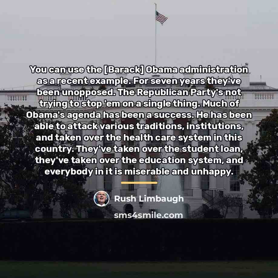 “You can use the [Barack] Obama administration as a recent…” quote by Rush Limbaugh