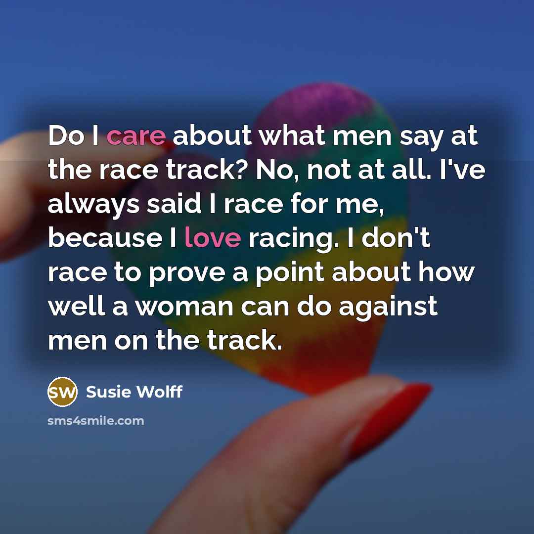 “Do I care about what men say at the race…” quote by Susie Wolff