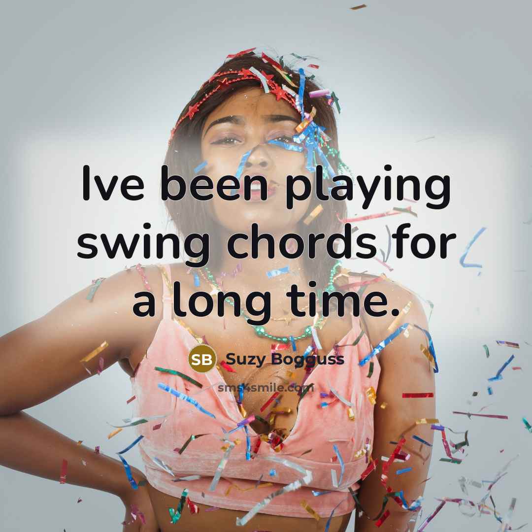 “Ive been playing swing chords for a long time.…” quote by Suzy Bogguss