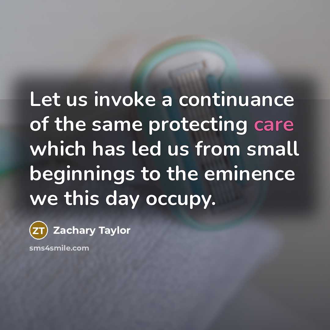 “Let us invoke a continuance of the same protecting care…” quote by Zachary Taylor