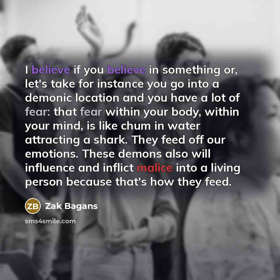 “I believe if you believe in something or, let's take…” quote by Zak Bagans