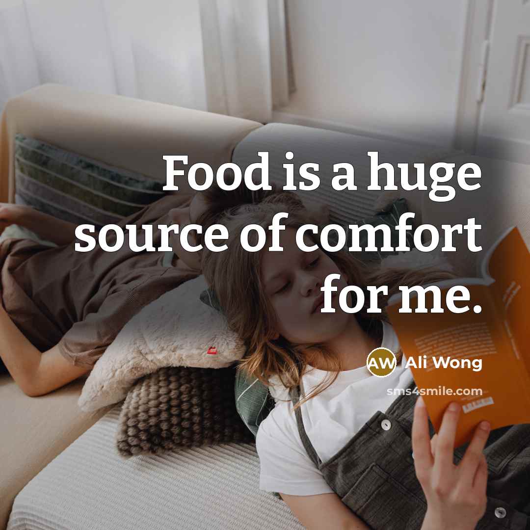 “Food is a huge source of comfort for me.…” quote by Ali Wong