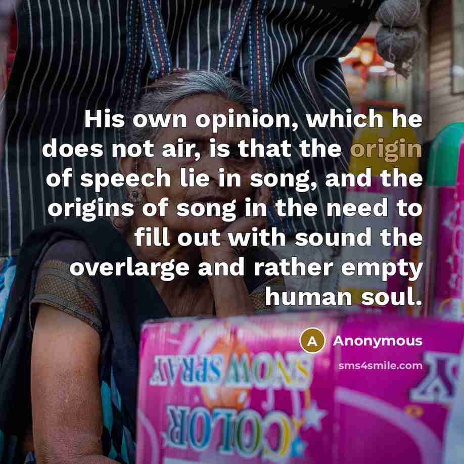 “His own opinion, which he does not air, is that…” quote by Anonymous