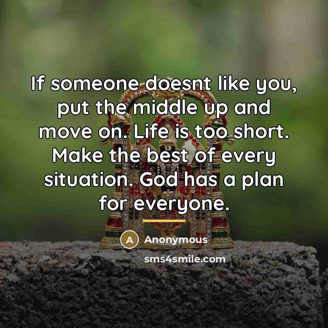 “If someone doesnt like you, put the middle up and…” quote by Anonymous