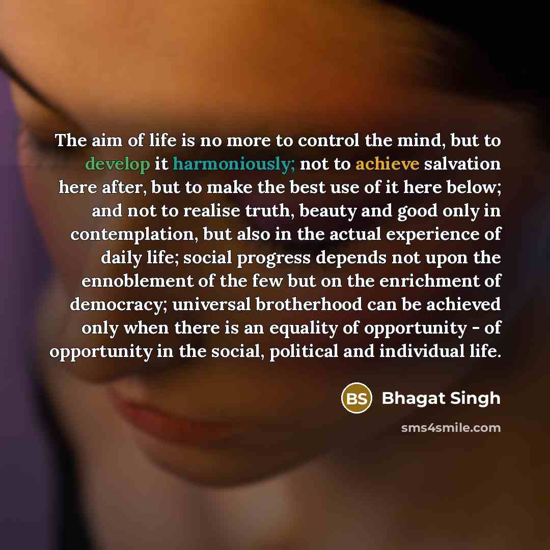 “The aim of life is no more to control the…” quote by Bhagat Singh
