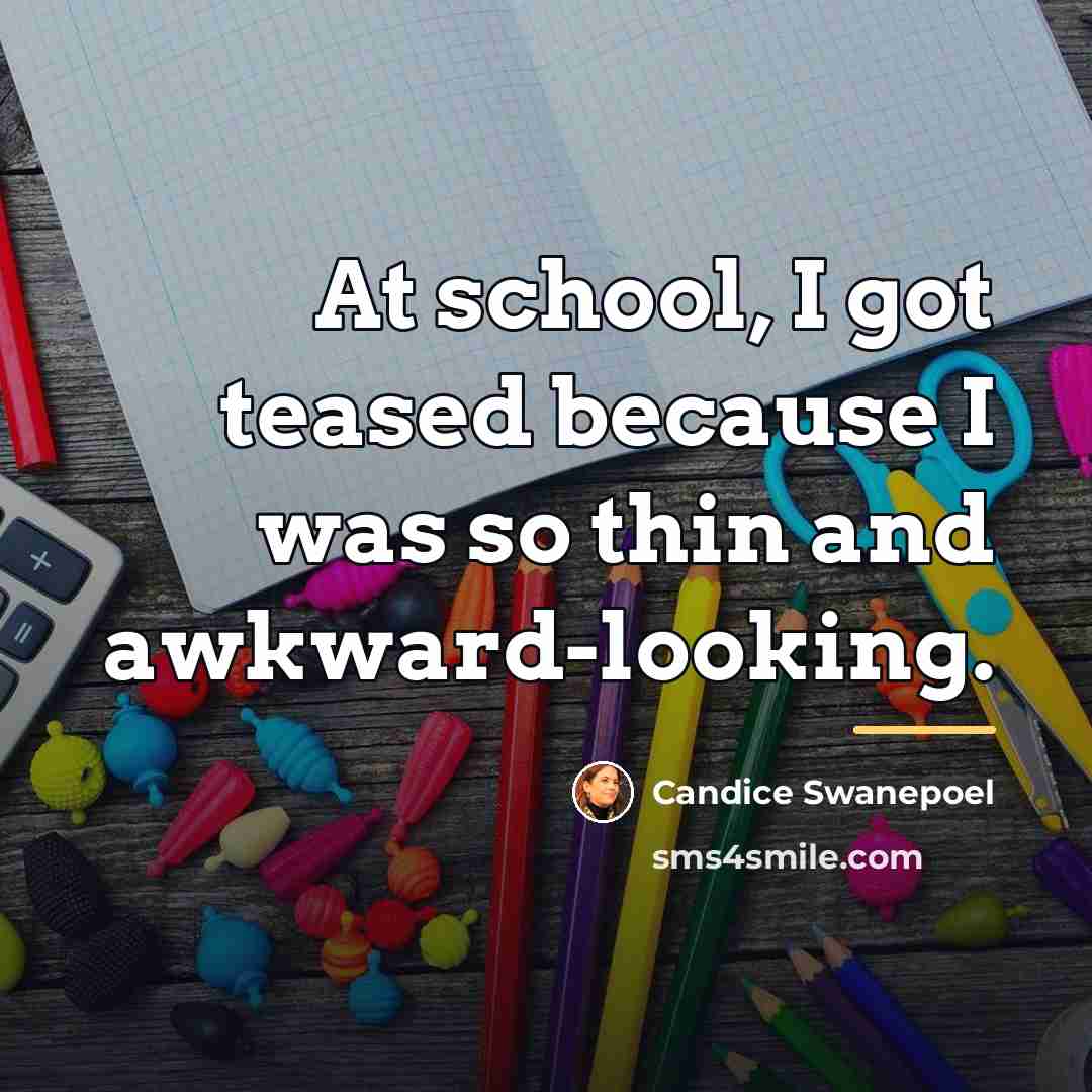 “At school, I got teased because I was so thin…” quote by Candice Swanepoel