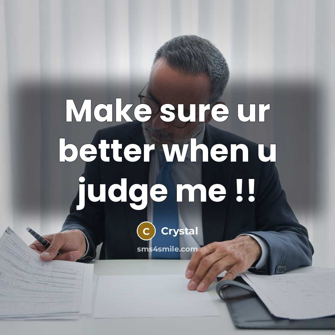 “Make sure ur better when u judge me !!…” quote by Crystal