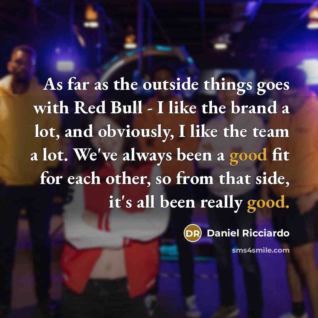 “As far as the outside things goes with Red Bull…” quote by Daniel Ricciardo