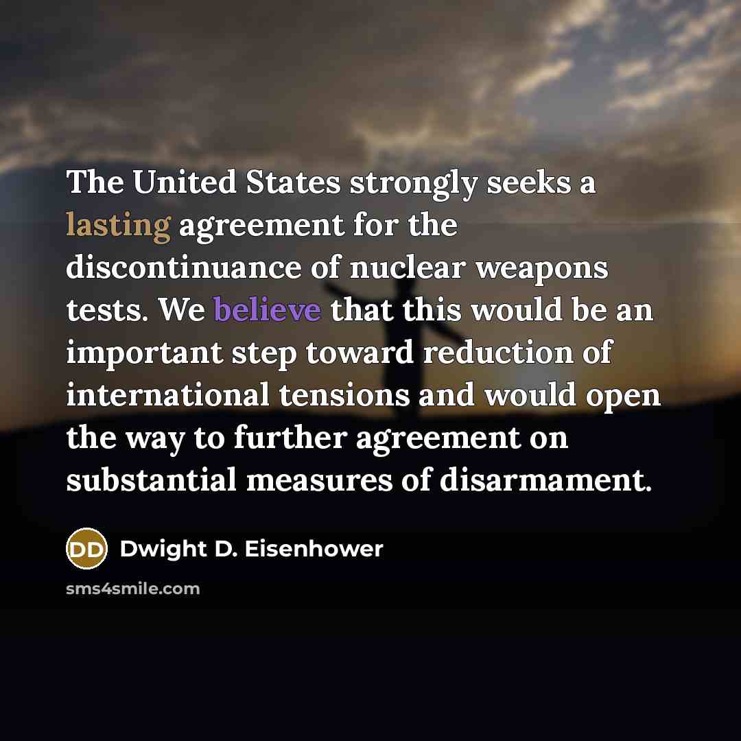 “The United States strongly seeks a lasting agreement for the…” quote by Dwight D. Eisenhower