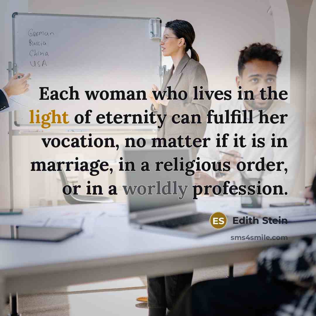 “Each woman who lives in the light of eternity can…” quote by Edith Stein
