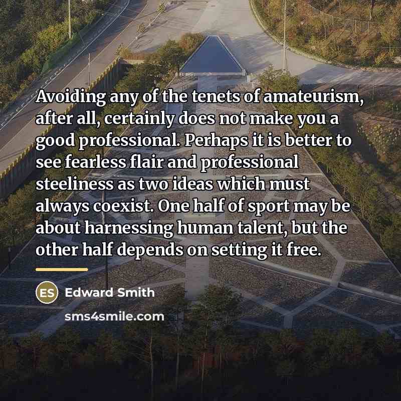 “Avoiding any of the tenets of amateurism, after all, certainly…” quote by Edward Smith