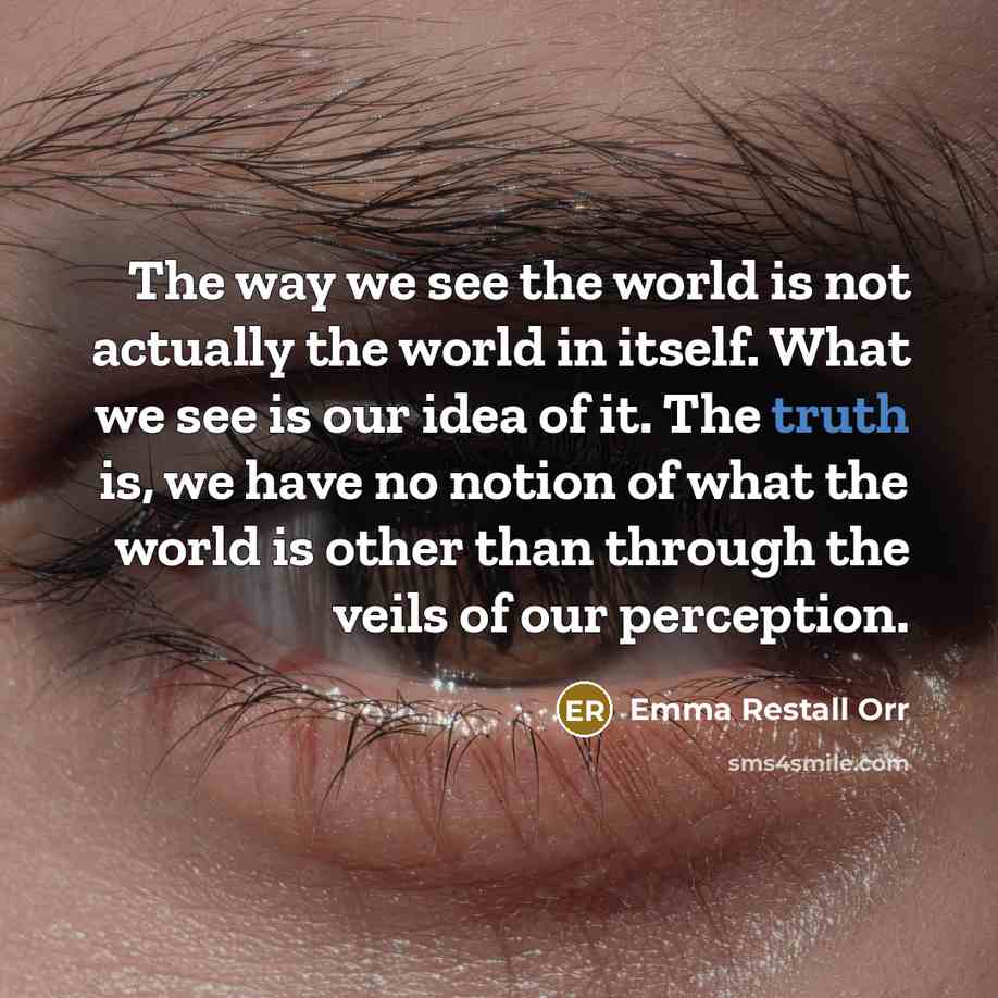 “The way we see the world is not actually the…” quote by Emma Restall Orr