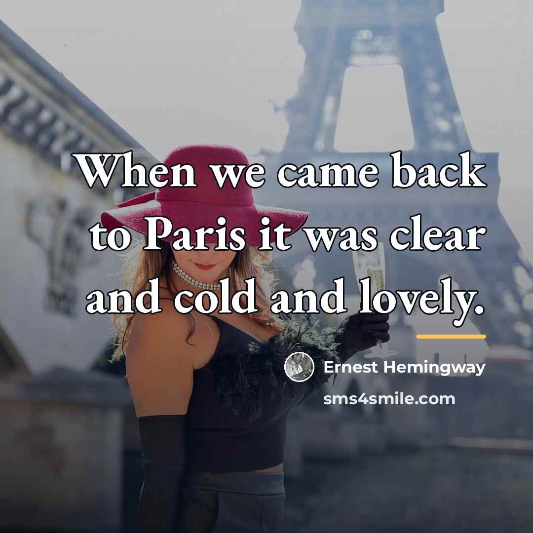 “When we came back to Paris it was clear and…” quote by Ernest Hemingway