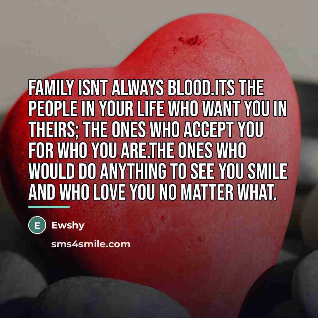 “Family isnt always blood.Its the people in your life who…” quote by Ewshy