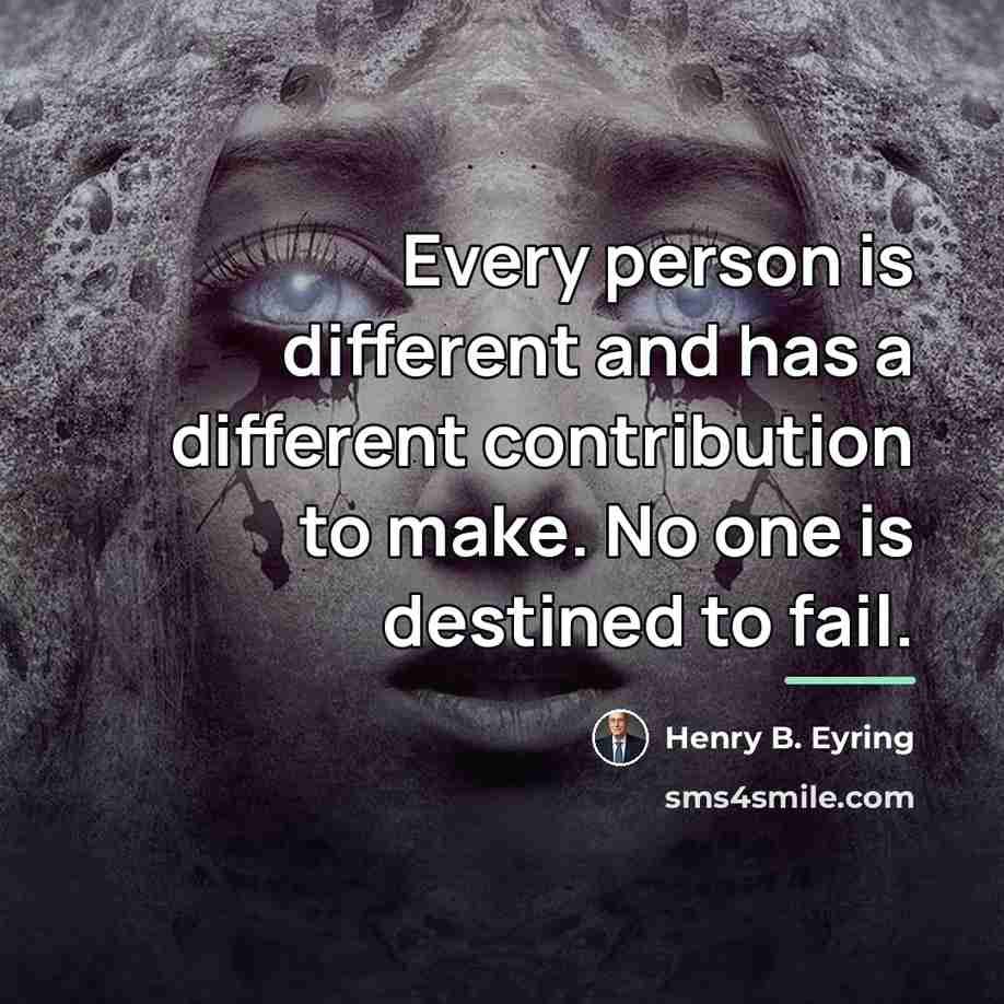 “Every person is different and has a different contribution to…” quote by Henry B. Eyring