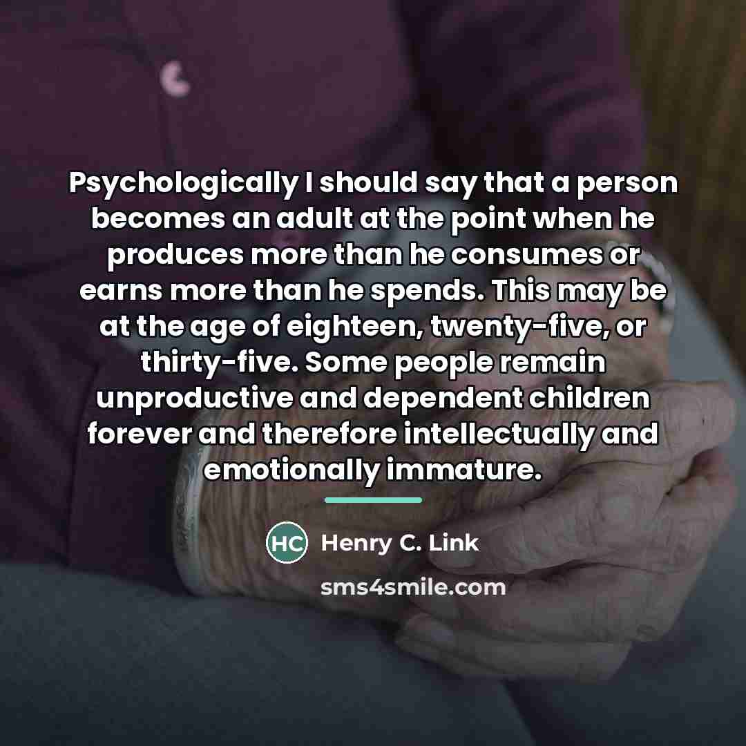 “Psychologically I should say that a person becomes an adult…” quote by Henry C. Link