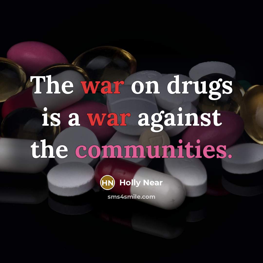 “The war on drugs is a war against the communities.” quote by Holly Near