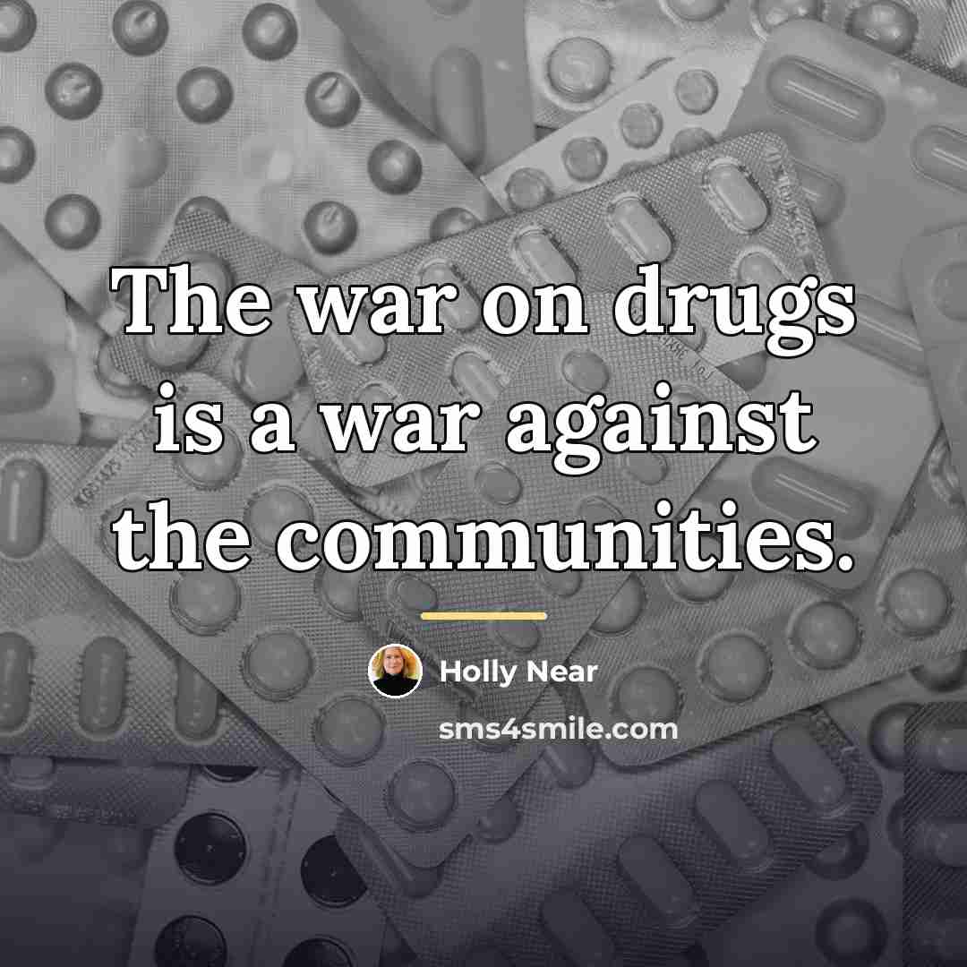 “The war on drugs is a war against the communities.…” quote by Holly Near