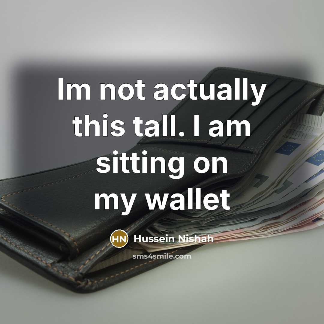 “Im not actually this tall. I am sitting on my…” quote by Hussein Nishah