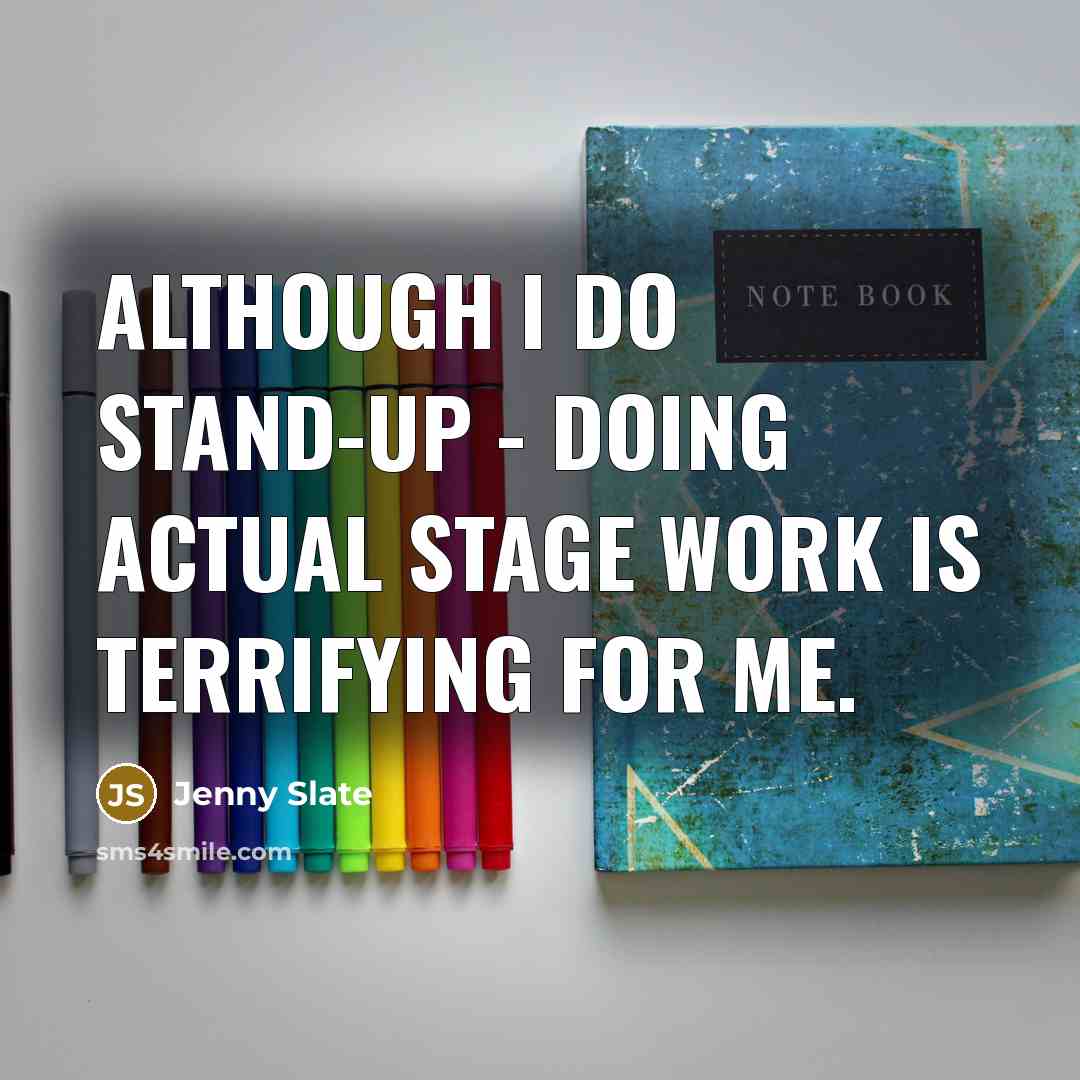 “Although I do stand-up - doing actual stage work is…” quote by Jenny Slate