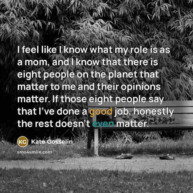 “I feel like I know what my role is as…” quote by Kate Gosselin
