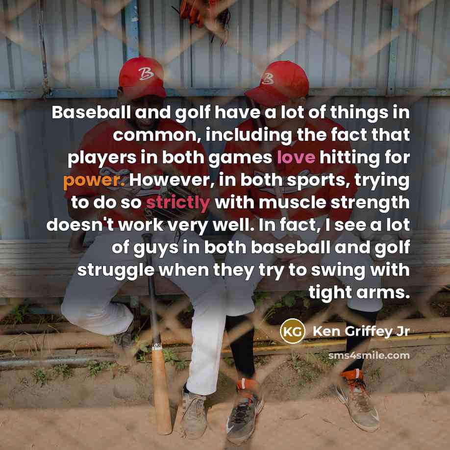 “Baseball and golf have a lot of things in common,…” quote by Ken Griffey Jr