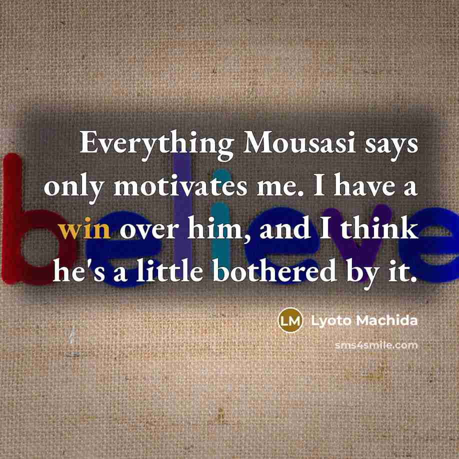 “Everything Mousasi says only motivates me. I have a win…” quote by Lyoto Machida