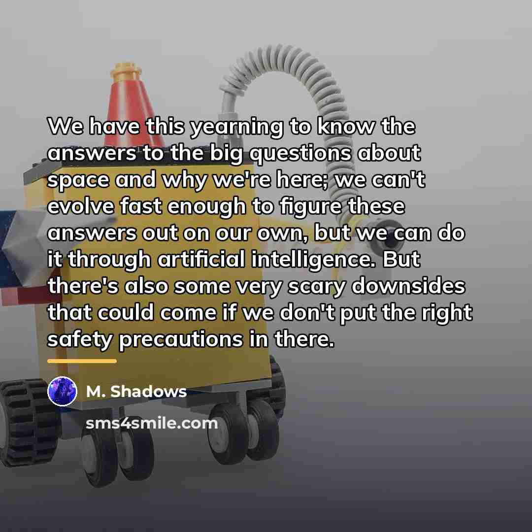 “We have this yearning to know the answers to the…” quote by M. Shadows