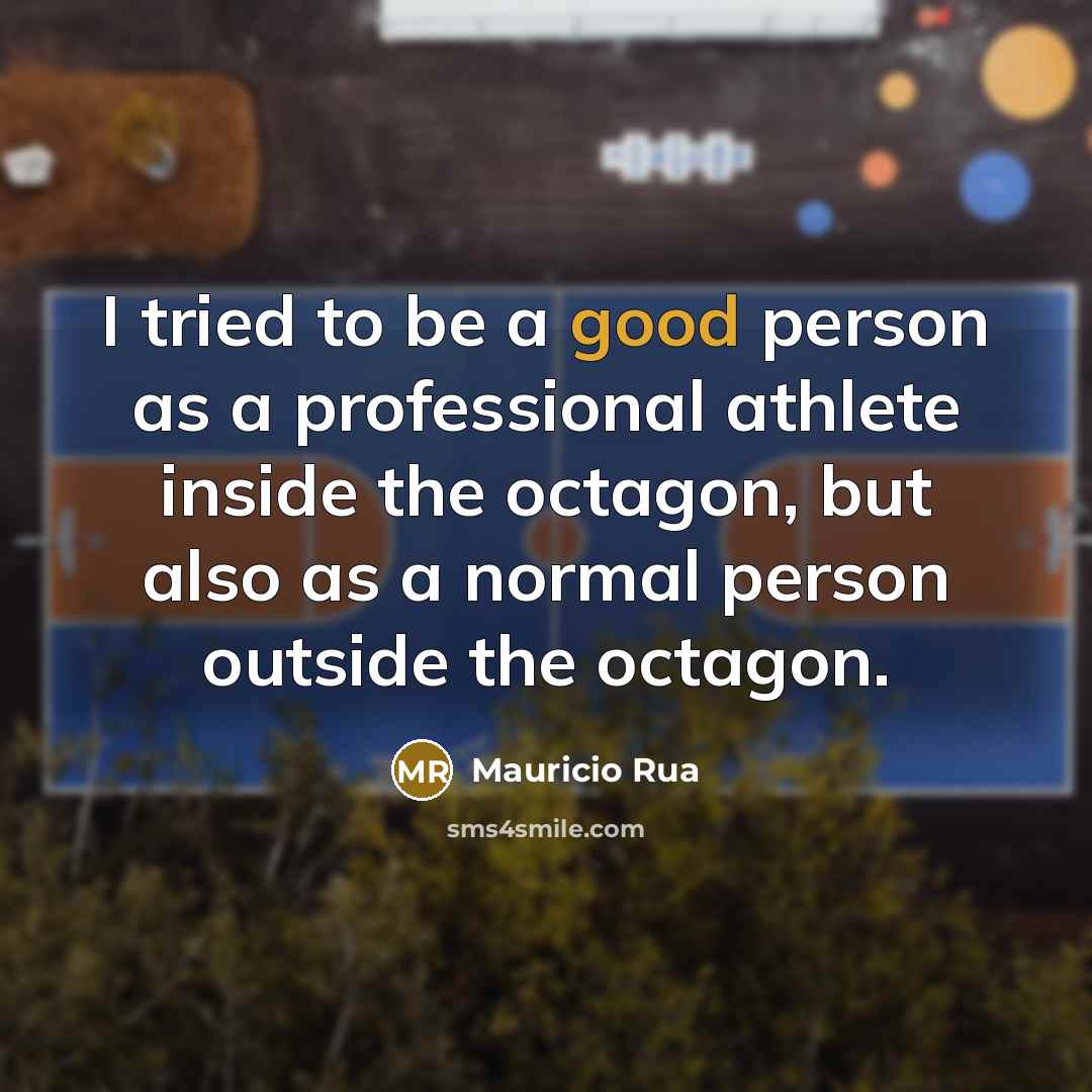“I tried to be a good person as a professional…” quote by Mauricio Rua