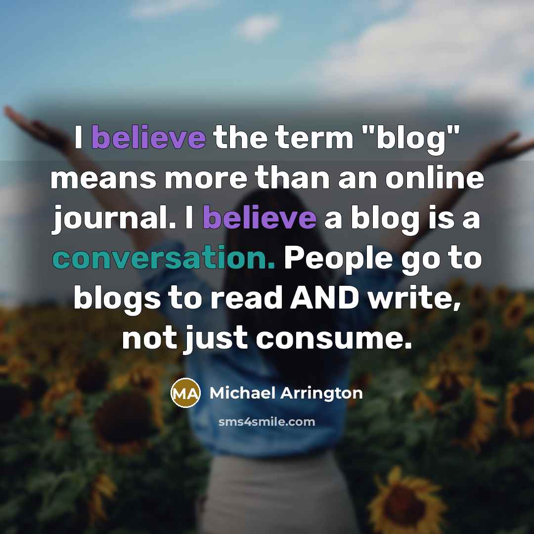 “I believe the term "blog" means more than an online…” quote by Michael Arrington
