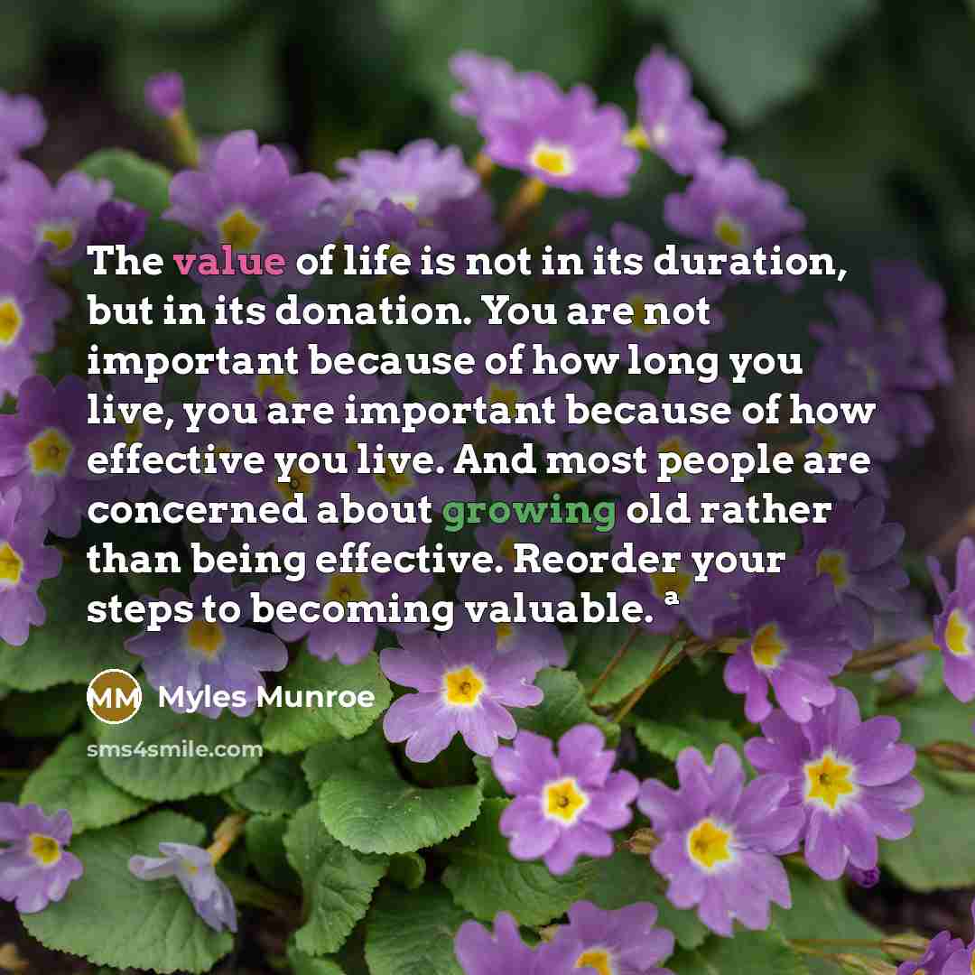 “The value of life is not in its duration, but…” quote by Myles Munroe