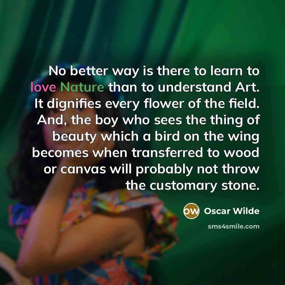 “No better way is there to learn to love Nature…” quote by Oscar Wilde