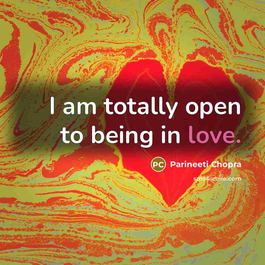 “I am totally open to being in love.…” quote by Parineeti Chopra