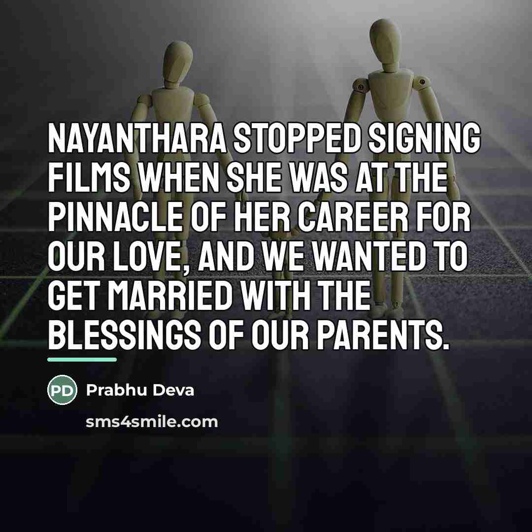 “Nayanthara stopped signing films when she was at the pinnacle…” quote by Prabhu Deva