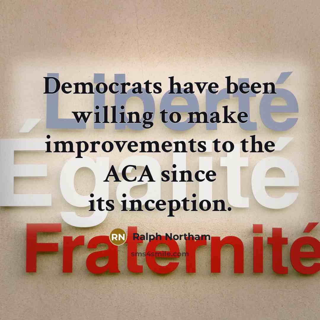 “Democrats have been willing to make improvements to the ACA…” quote by Ralph Northam