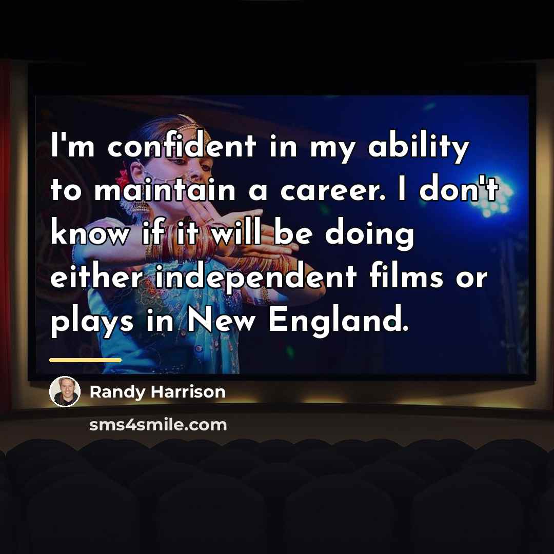 “I'm confident in my ability to maintain a career. I…” quote by Randy Harrison