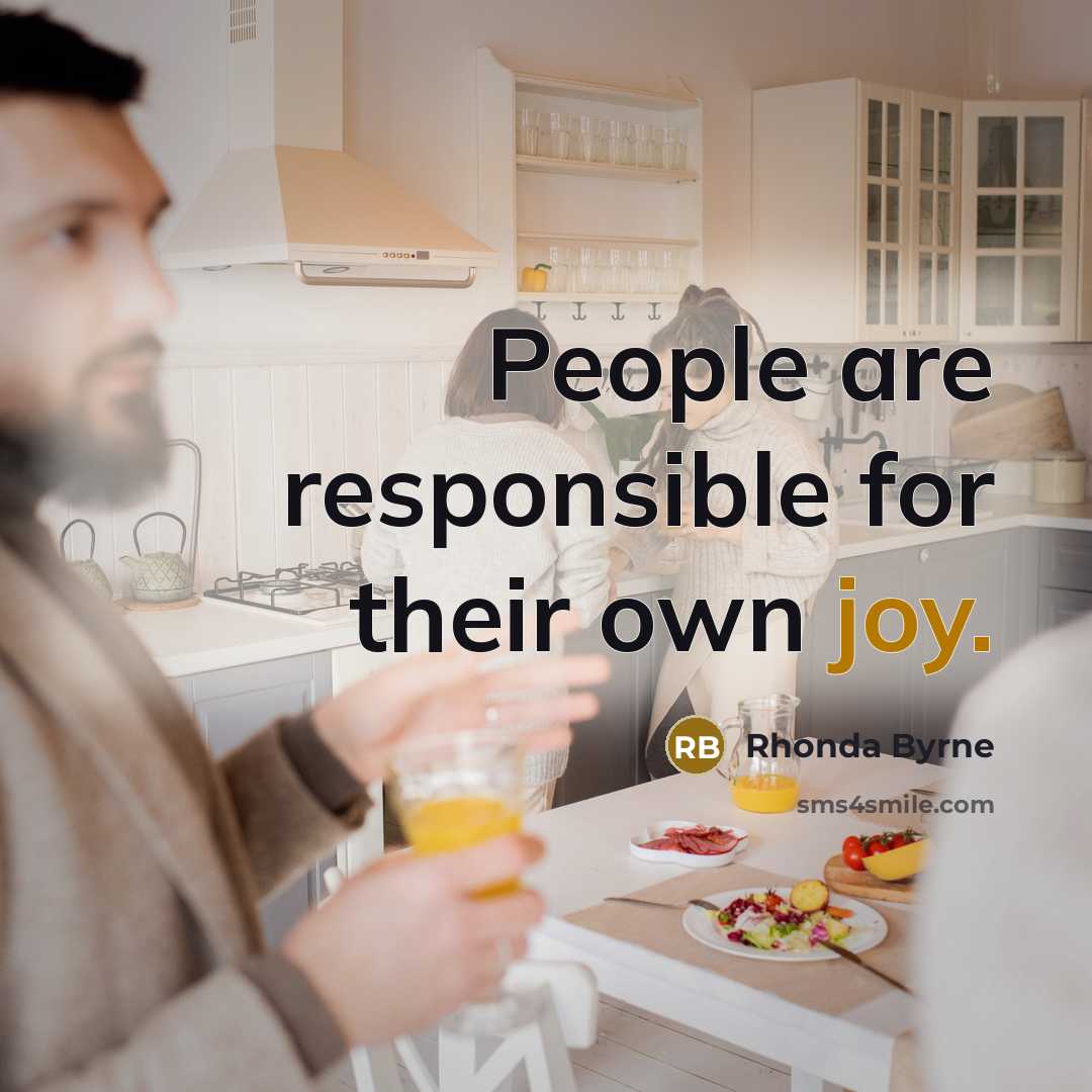 “People are responsible for their own joy.…” quote by Rhonda Byrne