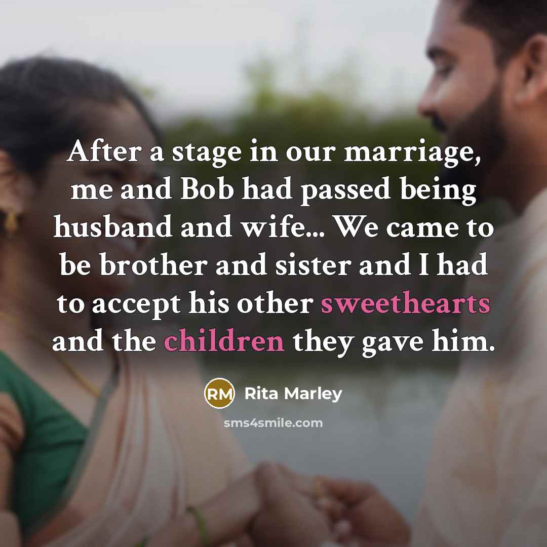 “After a stage in our marriage, me and Bob had…” quote by Rita Marley
