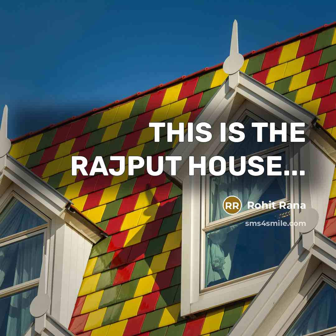 “THIS IS THE RAJPUT HOUSE...…” quote by Rohit Rana