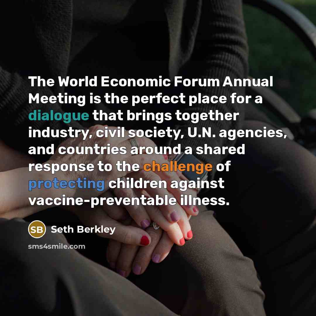 “The World Economic Forum Annual Meeting is the perfect place…” quote by Seth Berkley
